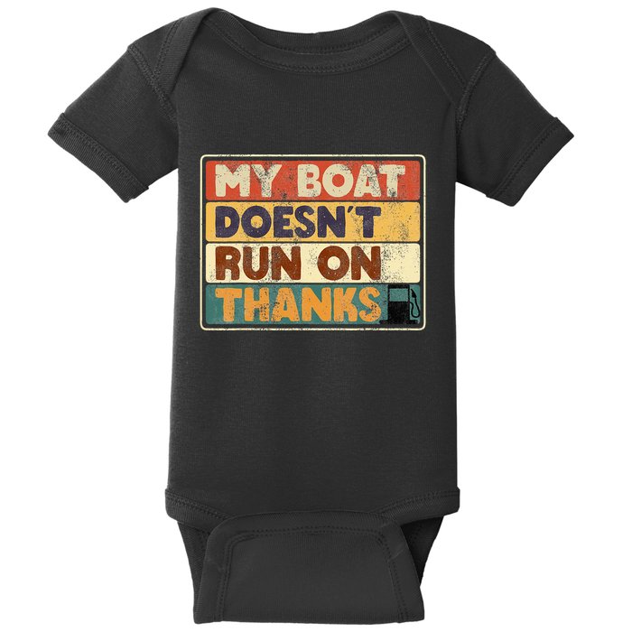 My Boat Doesnt Run On Thanks Funny Quote For Boat Owners Baby Bodysuit