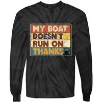 My Boat Doesnt Run On Thanks Funny Quote For Boat Owners Tie-Dye Long Sleeve Shirt