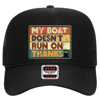 My Boat Doesnt Run On Thanks Funny Quote For Boat Owners Trucker Hat