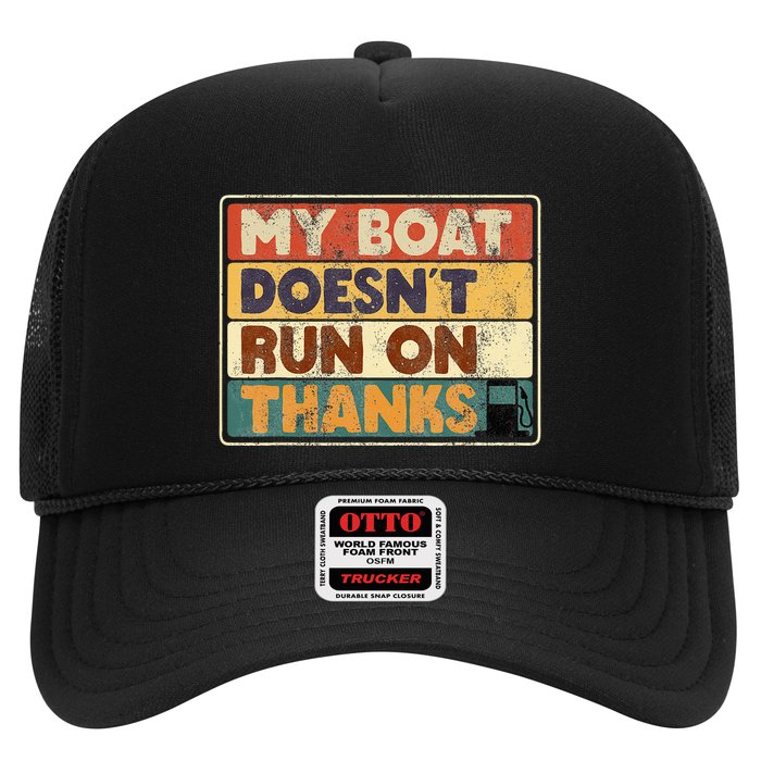 My Boat Doesnt Run On Thanks Funny Quote For Boat Owners Trucker Hat
