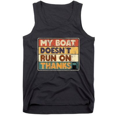 My Boat Doesnt Run On Thanks Funny Quote For Boat Owners Tank Top