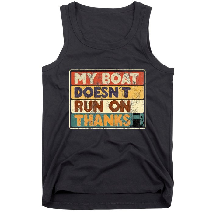My Boat Doesnt Run On Thanks Funny Quote For Boat Owners Tank Top