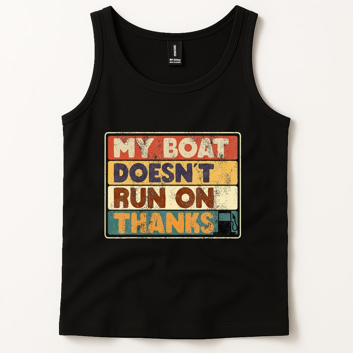 My Boat Doesnt Run On Thanks Funny Quote For Boat Owners Tank Top