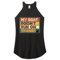 My Boat Doesnt Run On Thanks Funny Quote For Boat Owners Women's Perfect Tri Rocker Tank