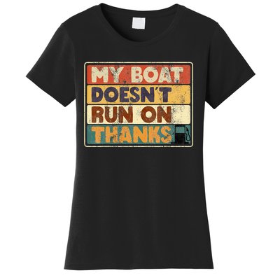 My Boat Doesnt Run On Thanks Funny Quote For Boat Owners Women's T-Shirt