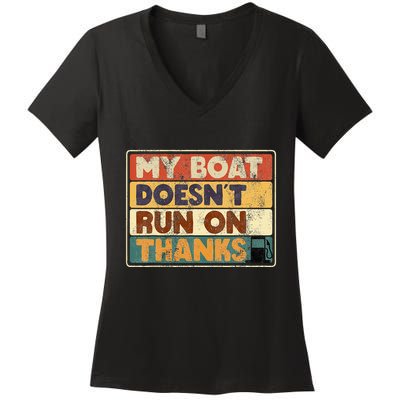 My Boat Doesnt Run On Thanks Funny Quote For Boat Owners Women's V-Neck T-Shirt
