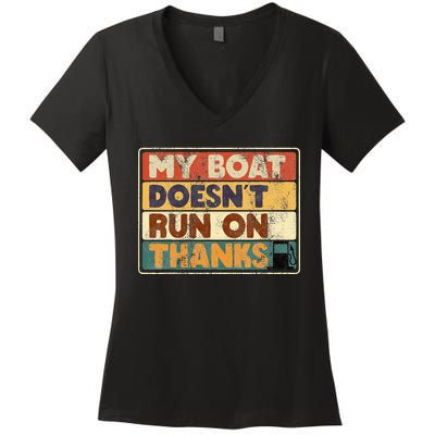 My Boat Doesnt Run On Thanks Funny Quote For Boat Owners Women's V-Neck T-Shirt