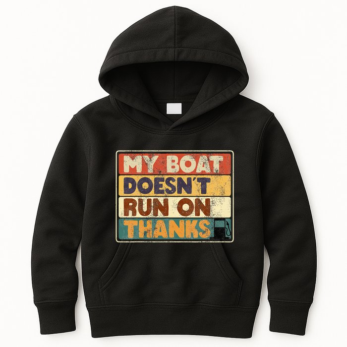 My Boat Doesnt Run On Thanks Funny Quote For Boat Owners Kids Hoodie