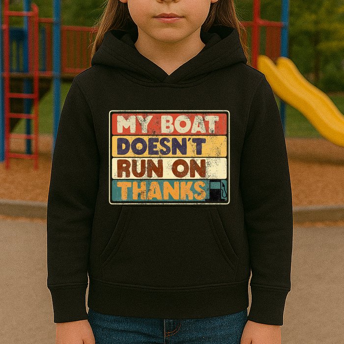 My Boat Doesnt Run On Thanks Funny Quote For Boat Owners Kids Hoodie