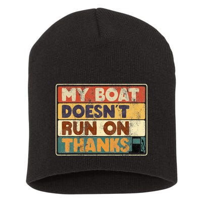 My Boat Doesnt Run On Thanks Funny Quote For Boat Owners Short Acrylic Beanie
