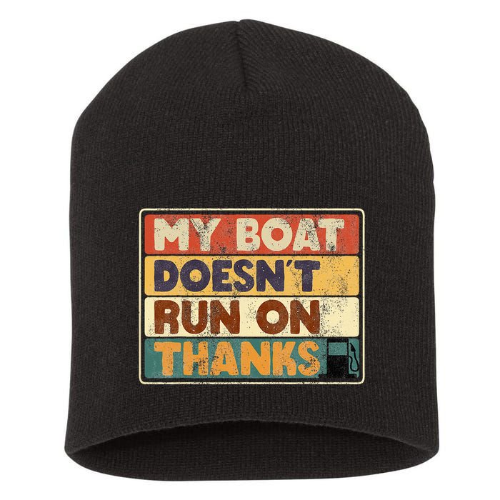 My Boat Doesnt Run On Thanks Funny Quote For Boat Owners Short Acrylic Beanie
