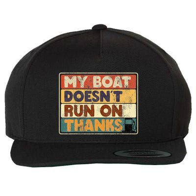 My Boat Doesnt Run On Thanks Funny Quote For Boat Owners Wool Snapback Cap