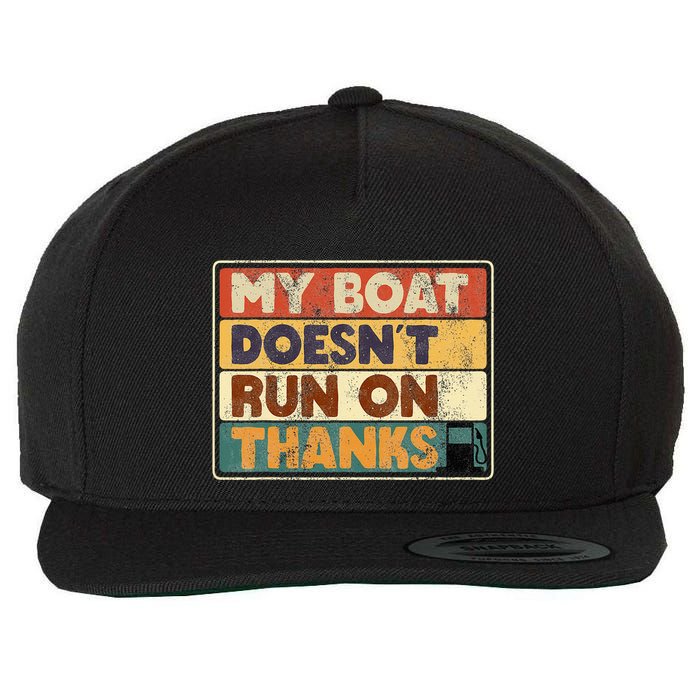 My Boat Doesnt Run On Thanks Funny Quote For Boat Owners Wool Snapback Cap