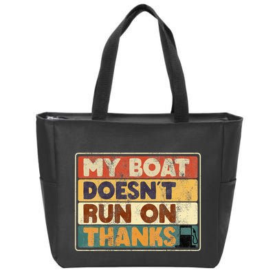 My Boat Doesnt Run On Thanks Funny Quote For Boat Owners Zip Tote Bag