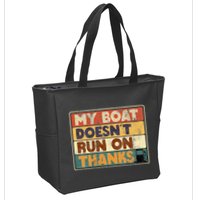 My Boat Doesnt Run On Thanks Funny Quote For Boat Owners Zip Tote Bag