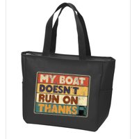My Boat Doesnt Run On Thanks Funny Quote For Boat Owners Zip Tote Bag