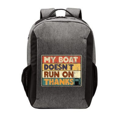 My Boat Doesnt Run On Thanks Funny Quote For Boat Owners Vector Backpack