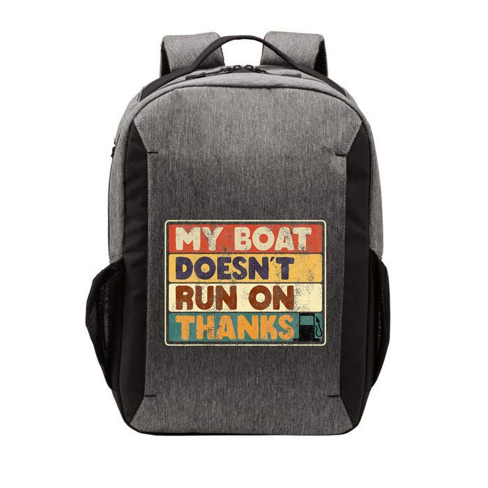 My Boat Doesnt Run On Thanks Funny Quote For Boat Owners Vector Backpack