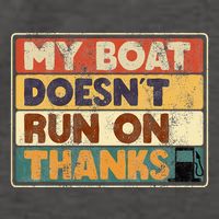 My Boat Doesnt Run On Thanks Funny Quote For Boat Owners Vector Backpack