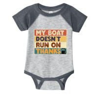 My Boat Doesnt Run On Thanks Funny Quote For Boat Owners Infant Baby Jersey Bodysuit