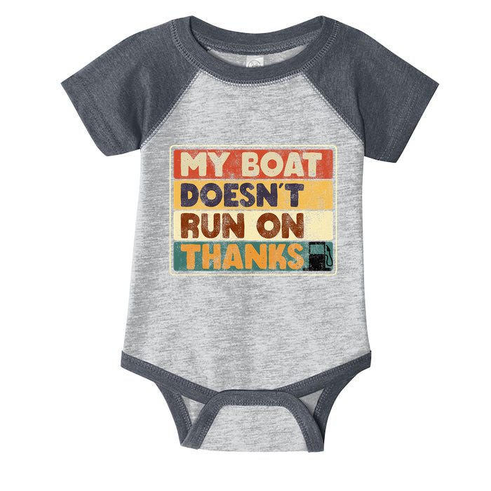 My Boat Doesnt Run On Thanks Funny Quote For Boat Owners Infant Baby Jersey Bodysuit