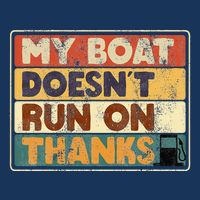My Boat Doesnt Run On Thanks Funny Quote For Boat Owners Infant Baby Jersey Bodysuit