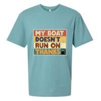 My Boat Doesnt Run On Thanks Funny Quote For Boat Owners Sueded Cloud Jersey T-Shirt