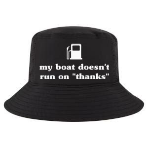 My Boat Doesnt Run On Thanks Funny Saying For Boat Owners Cool Comfort Performance Bucket Hat