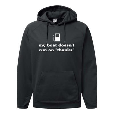 My Boat Doesnt Run On Thanks Funny Saying For Boat Owners Performance Fleece Hoodie