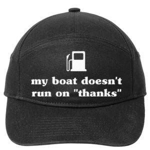 My Boat Doesnt Run On Thanks Funny Saying For Boat Owners 7-Panel Snapback Hat