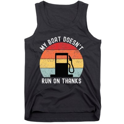 My Boat Doesnt Run On Thanks Retro Funny Boating Tank Top