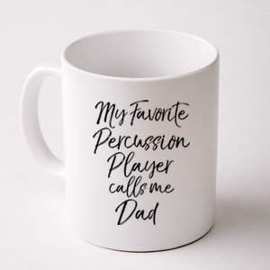 Marching Band Dad My Favorite Percussion Player Calls Me Dad Great Gift Coffee Mug