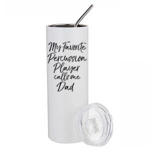 Marching Band Dad My Favorite Percussion Player Calls Me Dad Great Gift Stainless Steel Tumbler