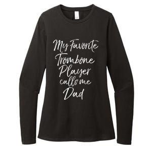 Marching Band Dad My Favorite Trombone Player Calls Me Dad Gift Womens CVC Long Sleeve Shirt