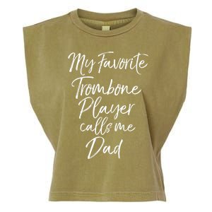 Marching Band Dad My Favorite Trombone Player Calls Me Dad Gift Garment-Dyed Women's Muscle Tee