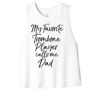 Marching Band Dad My Favorite Trombone Player Calls Me Dad Gift Women's Racerback Cropped Tank