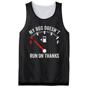 My Bus DoesnT Run On Thanks Bus Driver Quote Fuel Gauge Mesh Reversible Basketball Jersey Tank