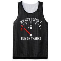 My Bus DoesnT Run On Thanks Bus Driver Quote Fuel Gauge Mesh Reversible Basketball Jersey Tank