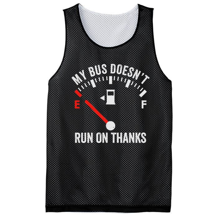 My Bus DoesnT Run On Thanks Bus Driver Quote Fuel Gauge Mesh Reversible Basketball Jersey Tank