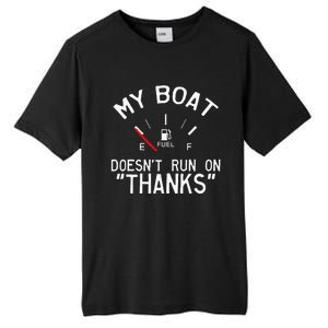 My Boat Doesnt Run On THANKS Funny Boating Tall Fusion ChromaSoft Performance T-Shirt