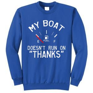 My Boat Doesnt Run On THANKS Funny Boating Sweatshirt