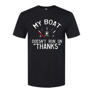 My Boat Doesnt Run On THANKS Funny Boating Softstyle CVC T-Shirt