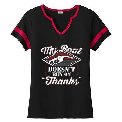 My Boat Doesnt Run On Thanks Motorboat Ship Yacht Ladies Halftime Notch Neck Tee