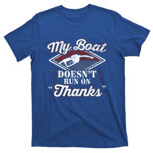 My Boat Doesnt Run On Thanks Motorboat Ship Yacht T-Shirt