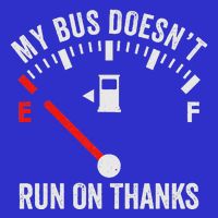 My Bus DoesnT Run On Thanks Full-Length Apron With Pockets