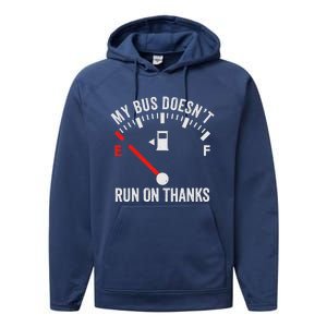 My Bus DoesnT Run On Thanks Performance Fleece Hoodie