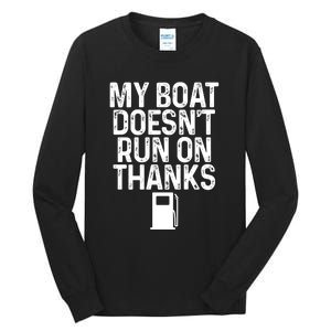 My Boat Doesnt Run On Thanks Boating Lover Gifts Tall Long Sleeve T-Shirt