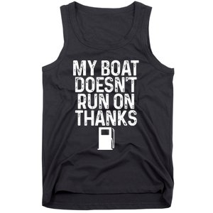 My Boat Doesnt Run On Thanks Boating Lover Gifts Tank Top