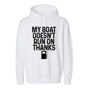 My Boat Doesnt Run On Thanks Boating Lover Gifts Garment-Dyed Fleece Hoodie