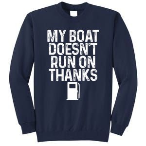 My Boat Doesnt Run On Thanks Boating Lover Gifts Tall Sweatshirt